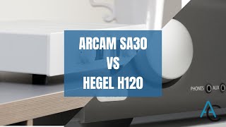 ARCAM SA30 vs HEGEL H120 [upl. by Grata]