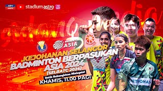 Kejohanan Selangor Badminton Berpasukan Asia 2024  Detik Kebangkitan Malaysia [upl. by Arabelle619]