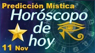 Horoscopo de Hoy 11 de Noviembre 2024  Prediccion Mistica [upl. by Aicelav]