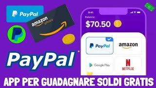 Migliore App per Guadagnare FACILMENTE Soldi su PAYPAL  APP per Fare Soldi su Paypal 2023 VELOCE [upl. by Enneira793]