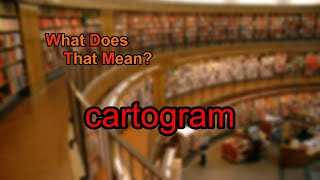 What does cartogram mean [upl. by Aicilaana]