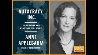 Anne Applebaum with Peter Pomerantsev  Autocracy Inc The Dictators Who Want to Run the World [upl. by Mcadams]