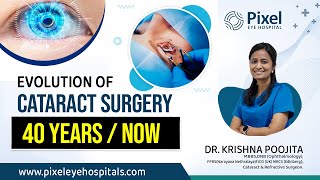 The Evolution of Cataract Surgery  Cataract surgery  Pixel eye hospital  Dr krishna Poojita [upl. by Otiv]