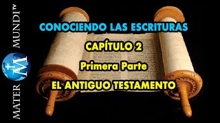 Conociendo las Escrituras 2  1 El Antiguo Testamento [upl. by Danyelle]