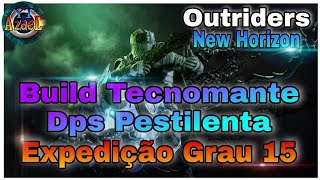 Outriders New Horizon  Build Atualizada Tecnomante DPS Pestilenta [upl. by Encratis892]