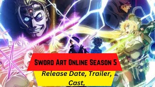 Sword Art Online Season 5 Release Date  Trailer  Cast  Expectation  Ending Explained [upl. by Adnala]