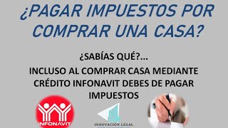 ¿SABÍAS QUÉ SI VAS A COMPRAR UNA CASA DEBES DE PAGAR ISR [upl. by Ashman]