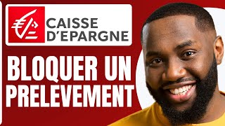 Comment Bloquer Un Prélèvement Sur lApplication Caisse DEpargne 2024 [upl. by Tterej]