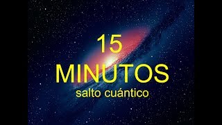 TRANSFORMA TU VIDA EN 15 MINUTOS  Salto Cuántico experimental [upl. by Samtsirhc288]