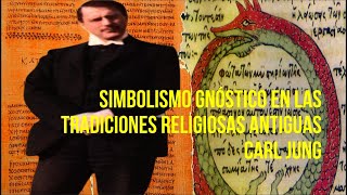 Carl Jung y el Simbolismo Gnóstico en las tradiciones religiosas [upl. by Ylime]