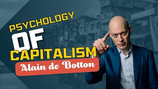 Alain de Botton  Psychology amp Capitalism💵 [upl. by Wsan]