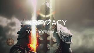 Henryk Sienkiewicz Krzyżacy Tom II Rozdział XXXVIII [upl. by Coussoule27]