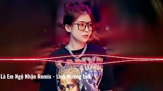 Là Em Ngộ Nhận Remix  Linh Hương Luz Ngộ Nhận Vị Trí Của Em Trong Tim Người Nhạc Hot TikTok 2024 [upl. by Sillaw]