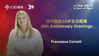 CEIBS 30th Anniversary Greetings  Francesca Cornelli [upl. by Drofub395]