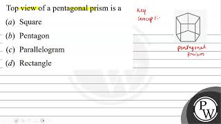 Top view of a pentagonal prism is a a Square b Pentagon c Par [upl. by Notrub]