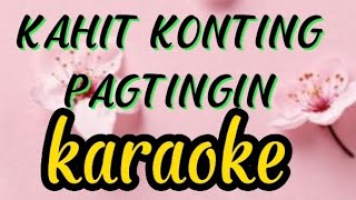 KAHIT KONTING PAGTINGIN KARAOKEkaraokesongs opmsongs opmkaraoke [upl. by Janeczka792]