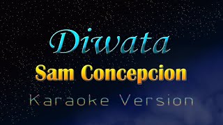 Sam Concepcion  DIWATA Karaoke Version [upl. by Elinore]