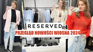 PRZEGLĄD WIOSENNYCH NOWOŚCI RESERVED CZ4 TRENDY WIOSNA LATO 2024 I MIERZYMY [upl. by Eilak]