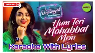 Hum Teri Mohabbat Mein Karaoke With Lyricsunplugged  Anurati Roy  Phool Aur Angaar  KumarSanu [upl. by Teador]