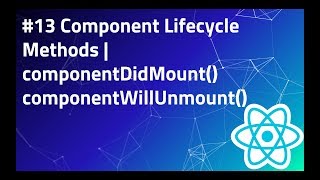 13 componentDidMount  componentWillUnmount in React  Lifecycle Methods  React Tutorial [upl. by Ydoc]