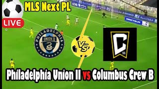 Live Football Philadelphia Union II vs Columbus Crew B ll Live MLS Next PL [upl. by Adnirolc]