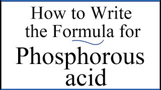 How to write the formula for Phosphorous acid H3PO3 [upl. by Derfla]