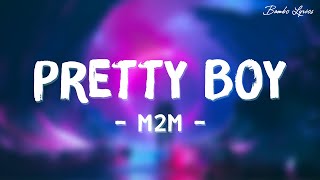 Pretty Boy Lyrics  M2M [upl. by Veda]