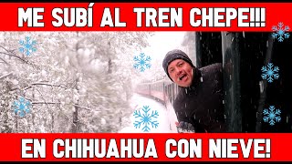 Me subí al tren quotEl Chepequot en Chihuahua con NIEVE [upl. by Ahselrac]