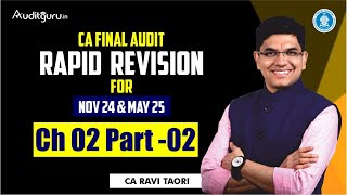 CA Final Audit Rapid Revision  Nov 24 amp May 25 Exams  Ch 02  Part 02  CA Ravi Taori  Auditguru [upl. by Horvitz98]