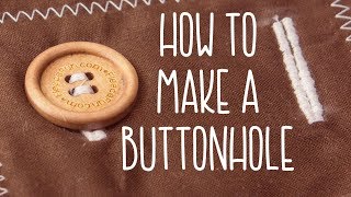 How to Make a Buttonhole For Beginners [upl. by Yna]