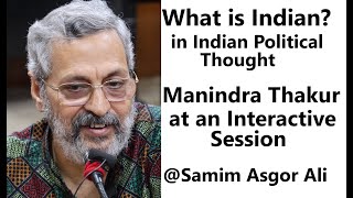 What is Indian in Modern Indian Political Thought Manindra Thakur replies at an Interactive Session [upl. by Eiramana14]