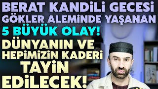 Berat Kandili Gecesi Dikkat Dünyanın Kaderi Belirlenecek Gökyüzünde Verilen 5 Büyük Karar İzle [upl. by Oam369]