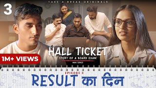 Hall Ticket  Episode 3  Result ka Din  Mini Series  Take A Break [upl. by Juakn]