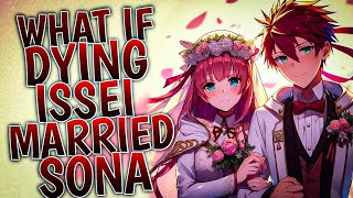 What If Dying Issei Married Sona  Part 1 [upl. by Oriana]