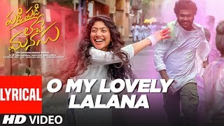 O My Lovely Lalana Lyrical  Padi Padi Leche Manasu  Sharwanand Sai Pallavi  Vishal Chandrashekar [upl. by Antipus]