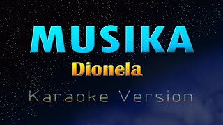 MUSIKA  Dionela KARAOKE VERSION [upl. by Elliven]