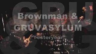 Brownman amp GRUVASYLUM  Yesteryear Live [upl. by Salisbury]