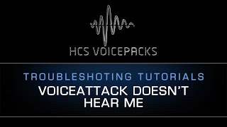 04a Troubleshooting Part 1  VoiceAttack Doesnt Hear Me [upl. by Merle]