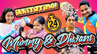 IRRITATING MUMMY and DHWANI for 24 Hours  Family Comedy Challenge  Cute Sisters [upl. by Gombach]