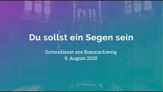 Du sollst ein Segen sein I Gottesdienst am 09082020 [upl. by Mallorie]