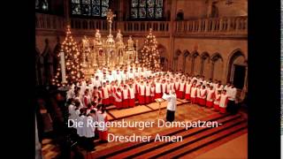 Dresdner Amen im Dom zu Regensburg Die Regensburger Domspatzen [upl. by Wera]