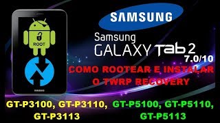 COMO ROOTEAR E INSTALAR TWRP RECOVERY NO GALAXY TAB 2 70101 TODOS OS MODELOS [upl. by Arac]