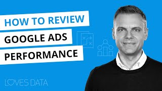 How to Review Google Ads Performance  Tips for Analyzing and Improving Results in Google Ads [upl. by Cirad496]