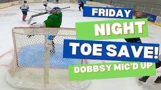 Fridays are for Toe Saves  Dobbsy Micd Up [upl. by Justicz]