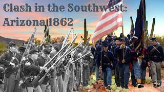 Clash in the Southwest Arizona 1862 [upl. by Esela]