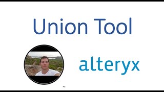 Alteryx  Alteryx Union Toolu Nasıl Kullanılır 2021 4 [upl. by Ruperto]