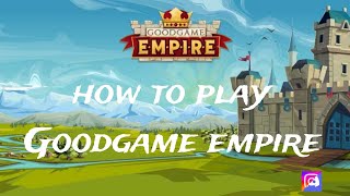 Goodgame empire  how to play Goodgame empire on mobile [upl. by Sancha]