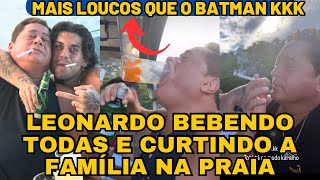 Leonardo no modo FDASE curtindo com a família na PRAIA “Ficou no Ruim” kkkk [upl. by Ruthven]