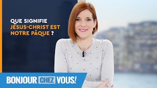 Que signifie JésusChrist est notre Pâque   Bonjour chez vous   Léquipe emci [upl. by Iline]