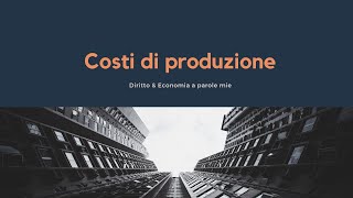 I Costi di Produzione [upl. by Grimbly]